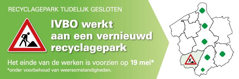 Recyclagepark tijdelijk gesloten - IVBO werkt aan een vernieuwd recyclagepark